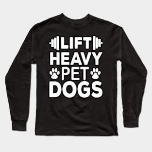 Lift Heavy Pet Dog Long Sleeve T-Shirt